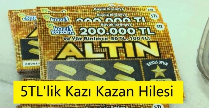 5tl lik kazı kazan hilesi