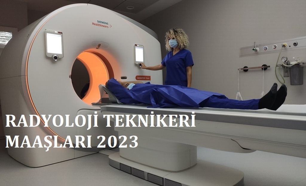 radyoloji teknikeri maaşları 2023