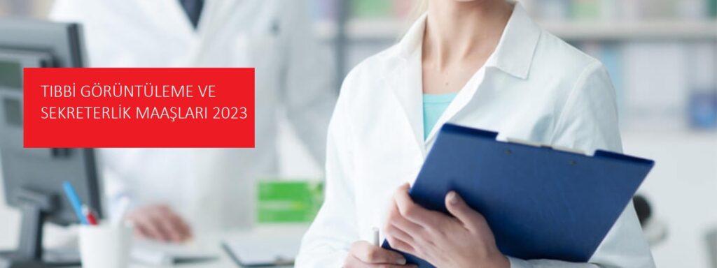 Tıbbi Dökümantasyon Ve Sekreterlik maaşları 2023